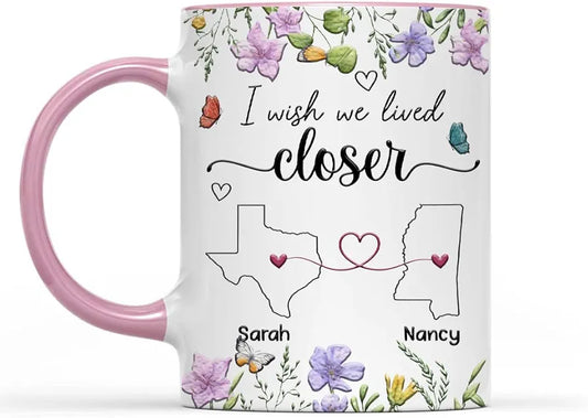 Personalized I Wish You Lived Closer Mug - Custom Birthday Best Friends Sisters Coffee Cups, Long Distance State to State Friendship Gift for Women, Customized Wish We Lived Next Door BFF Bestie Mugs