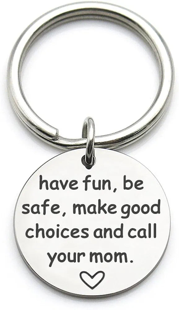 XYBAGS New Driver Keychain Gift, Have Fun, Be Safe, Make Good Choices and Call Your Mom, Daughter Son Graduation Key Ring Gifts