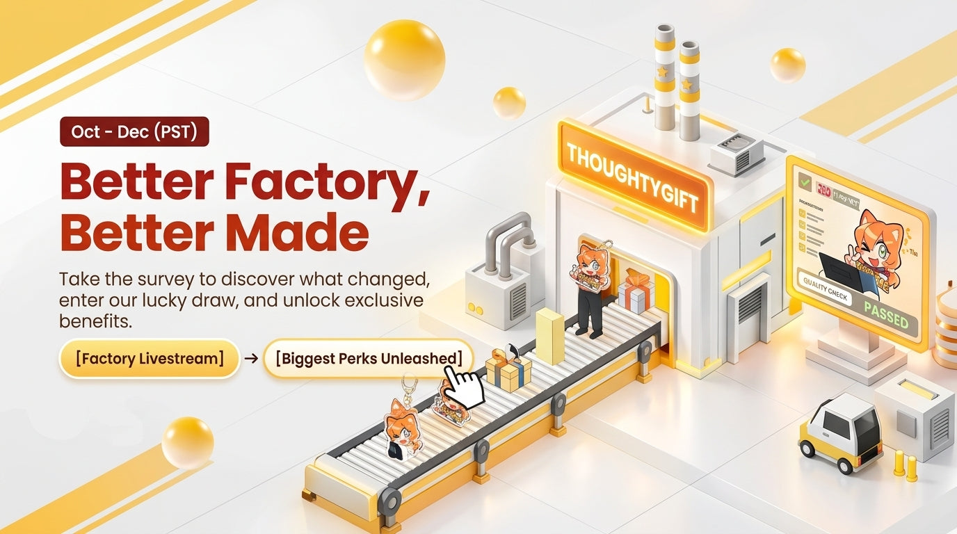 ThoughtyGift Factory Upgrade 2026: Better Factory, Better Made